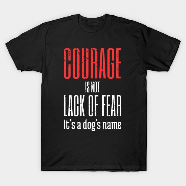 Courage T-Shirt by NeverDrewBefore